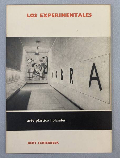 SCHIERBEEK, BERT - Los Experimentales. Arte plstico holands.