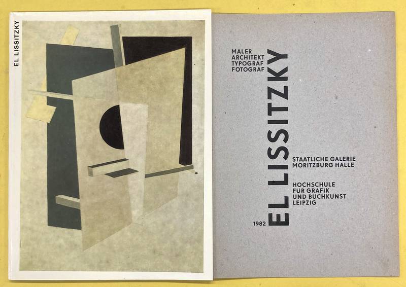 LISSITZKY, EL. - El Lissitzky. Maler, Architekt, Typograf, Fotograf. Katalog zur Ausstellung in der Statlichen Galerie Moritzburg Halle vom 7. November 1982 bis zum 9. Januar 1983 und in der Galerie der Hochschule fr Grafik und Buchkunst Leipzig vom 14. Februar bis zum 27. Mrz 1983.