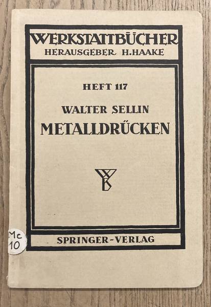 SELLIN, WALTER. - Metalldrcken (Werkstattbcher Heft 117)
