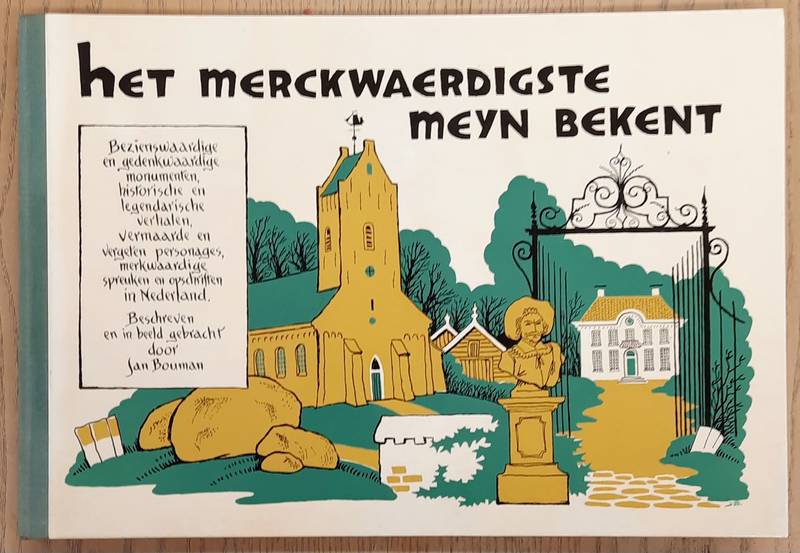 BOUMAN, JAN. - Het merckwaerdigste meyn bekent, toeristische en historische ontdekkingen in eigen stad en land.