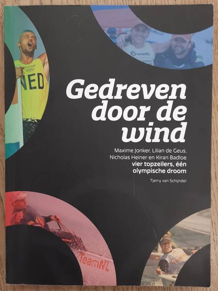 SCHIJNDEL, TJERRY VAN. - Gedreven door de wind, Vier topzeiltalenten, n Olympische droom