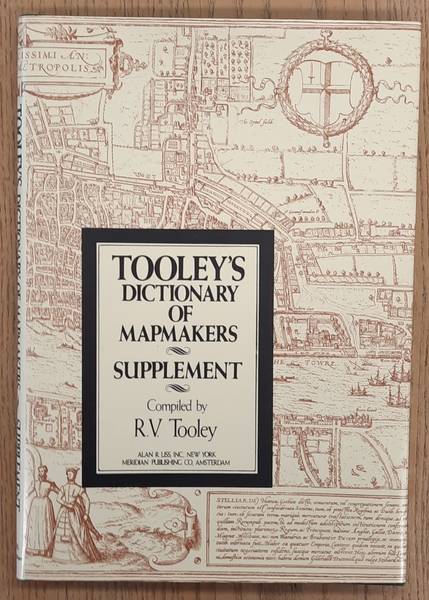 TOOLEY, R.V. - Tooley's Dictionary of Mapmakers.