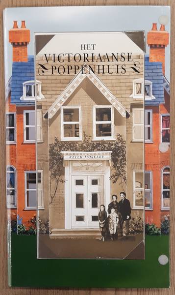 MOSELEY, KEITH. - Het Victoriaanse Poppenhuis