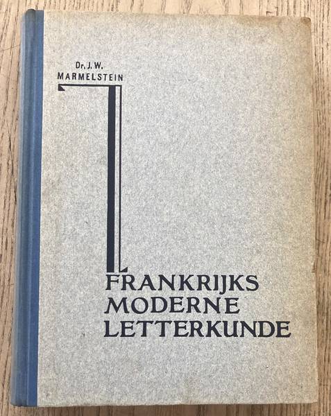 MARMELSTEIN, J.W. - Frankrijks moderne letterkunde (1900-1934). Dichtkunst romankunst en toneelkunst
