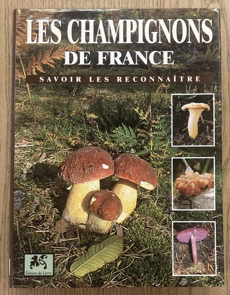 LAMAISON, JEAN LOUIS. - LES CHAMPIGNONS DE FRANCE. Savoir les reconnaitre.