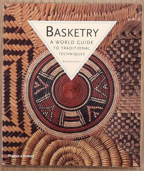 SENTANCE, BRYAN. - The Art of the Basket, Traditional Basketry from Around the World