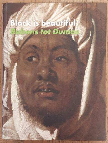 SCHREUDER, ESTHER. (RED.) - Black is beautiful, Rubens tot Dumas