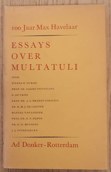 MULTATULI - PIERRE H. DUBOIS. / GARMT STUIVELING (EA) - 100 jaar Max Havelaar. Essays over Multatuli.