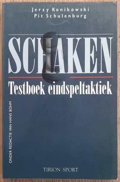 KONIKOWSKI, JERZY. & SCHULENBURG, PIT. - Schaken, testboek eindspeltaktiek