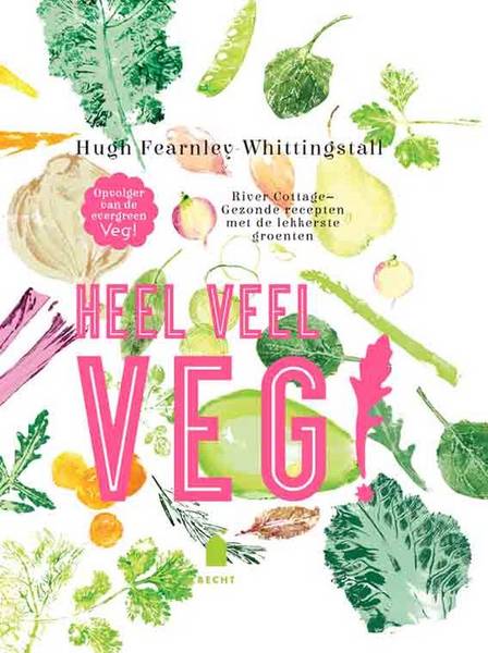 FEARNLEY-WHITTINGSTALL, HUGH. - Heel veel veg! River cottage gezonde recepten met de lekkerste groenten.