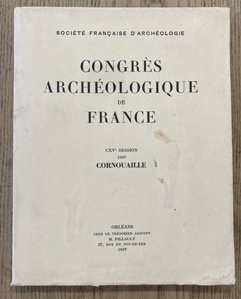SOCIT FRANAISE D'ARCHOLOGIE - Congrs Archologique de France. CXVe Session, 1957, Cornouaille.