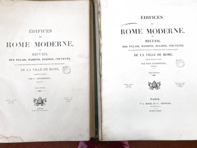 LETAROUILLY, PAUL. - {Edifices de Rome moderne ou recueil des palais, maisons, glises, couvents et autres monuments publics et particuliers les plus remarquables de la ville de Rome.  Tomes Premier + Tome Troisime.