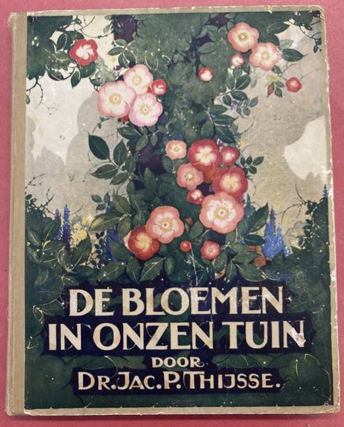 THIJSSE, JAC. P. ; VERKADE-ALBUM. - De bloemen in onzen tuin.