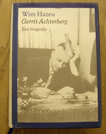 ACHTERBERG, GERRIT - HAZEU, WIM. - Gerrit Achterberg. Een biografie.