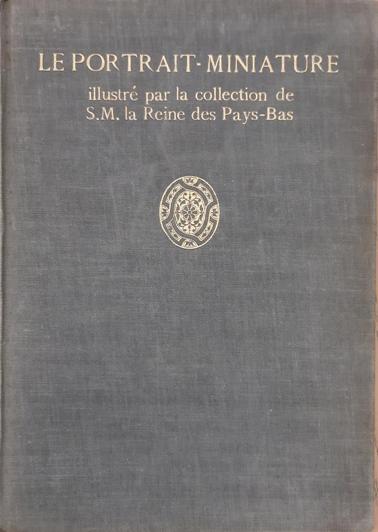 LUGT, FRITS. - Le portrait-miniature. Illustr par la collection de S.M. la Reine des Pays-Bas.