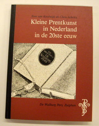 KOOLWIJK, TOM VAN. & SCHRIKS, CHRIS. - Kleine prentkunst in Nederland in de twintigste 20ste eeuw.