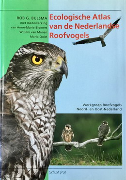BIJLSMA, ROB G. - Ecologische Atlas van de Nederlandse Roofvogels. isbn 9789060973486