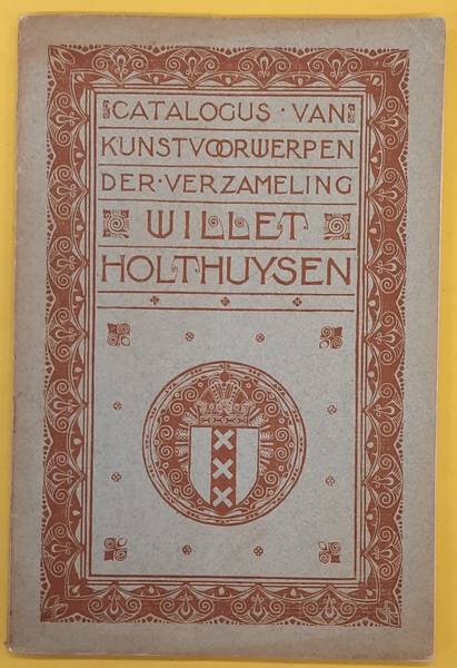 SM 1901: - Catalogus van Kunstvoorwerpen der Verzameling-Willet-Holthuysen.