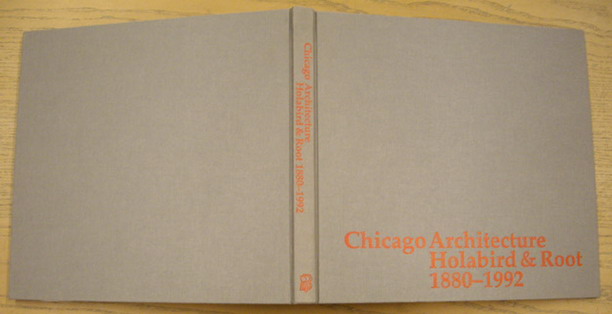 BLASER, WERNER. - Chicago Architecture. Holabird & Root, 1880-1992.