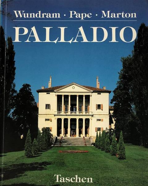 WUNDRAM, MANFRED & PAPE, THOMAS. ; PALLADIO, ANDREA. - Andrea Palladio 1508-1580. Architect tussen Renaissance en Barok.