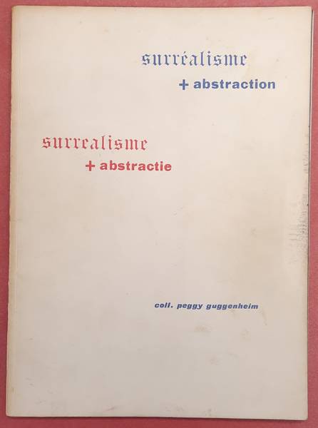SM 1951: - Surralisme + abstraction /  Surrealisme + abstractie. Choix de la collection / Keuze uit de verzameling Peggy Guggenheim. Catalogue 77.