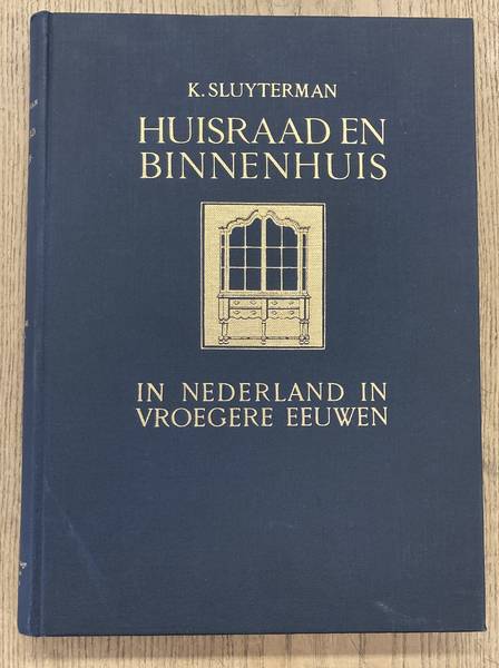 SLUYTERMAN, K. - Huisraad en binnenhuis in Nederland in vroegere eeuwen.