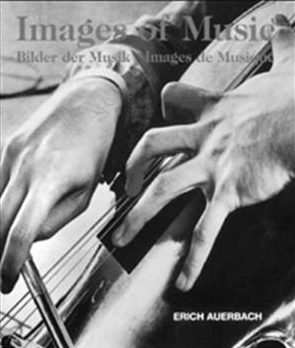 AUERBACH, ERICH TEXT BY MICHAEL ROSE. - Images of Music. Bilder Der Musik. Images de Musique. Erich Auerbach.