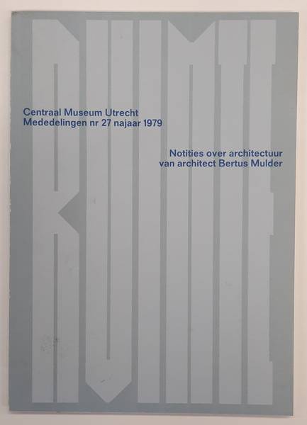 MULDER, BERTUS. - Notities over architectuur van architect Bertus Mulder in: Centraal Museum Utrecht/mededelingen nr. 27 1979.