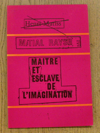 SM 1965: & RAYSSE, MARTIAL. - Martial Raysse. Maitre et esclave de l'imagination. Catalogue 384.