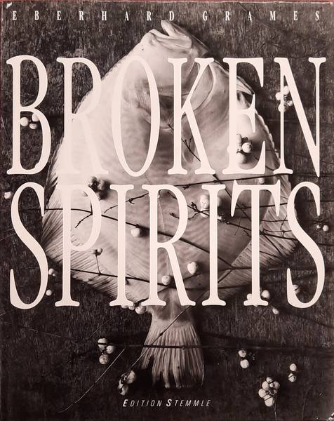 GRAMES, EBERHARD. - Broken Spirits.