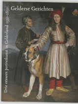 BIERENS DE HAAN, JOHAN CAREL.; EKKART, RUDI. (ED.) - Gelderse gezichten. Drie eeuwen portretkunst in Gelderland 1550-1850.