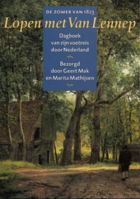MAK, GEERT. ; MATHIJSEN, MARITA. - Lopen met Van Lennep. Dagboek van zijn voetreis door Nederland. De zomer van 1823.