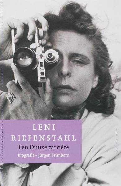 TRIMBOS, JRGEN. - Leni Riefenstahl. Een Duitse carrire. Biografie.