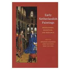 RIDDERBOS, BERNHARD. & ANNE VAN BUREN; HENK VAN VEEN (EDITORS). - Early Netherlandish Paintings: Rediscovery, Reception, and Research.