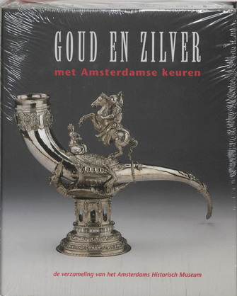 VREEKEN, HUBERT , EN ANDEREN. - Goud en Zilver met Amsterdamse keuren. De verzameling van het Amsterdamse Historisch Museum.