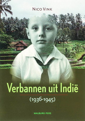 VINK, NICO. - Verbannen uit Indi (1936-1945).