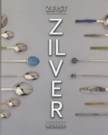 KREKEL-AALBERSE, ANNELIES. & VOORTHUYSEN, WILLEM. - Zeist Zilver Werken.
