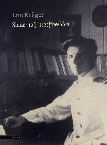 SLAUERHOFF - ETTO KRIJGER. - Slauerhoff in zelfbeelden. isbn 9789045001425
