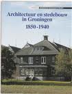 PANMAN, MARGRIET EN JAN POSSEL - Architectuur en stedebouw in Groningen 1850 -1940.