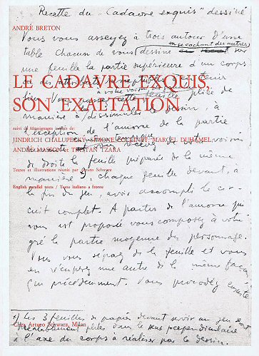 BRETON, ANDR. - Il cadavere squisito, la sua esaltazione. Le cadavre exquis, son exaltation. The exquisite corpse, its exaltation.