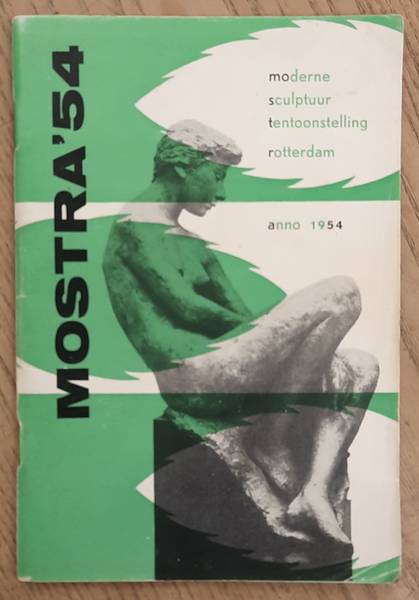 ROTTERDAM (ROTTERDAMSCHE KUNSTKRING) - Mostra '54. Moderne sculptuur tentoonstelling Rotterdam anno 1954.