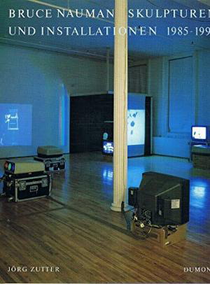 NAUMAN, BRUCE - ZUTTER, JRG (ED.). - Bruce Nauman. Skulpturen und Installationen 1985 1990.