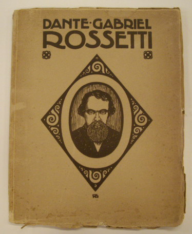 ROSSETTI, DANTE GABRIEL - ARTHUR SYMONS. - The international art series: Dante Gabriel Rossetti