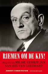 CORDUWENER, JEROEN. - Riemen om de kin. Biografie van Mr.Dr. Gerrit Jan Van Heuven Goedhart.