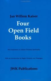 KAISER, JAN WILLEM. - Four Open Field Books: New Inspiration in Judaeo-Christian Spirituality.