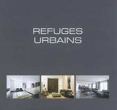 PAUWELS, WIM. - Urban Retreats  -  Refuges Urbains  - Wonen in de grote stad.