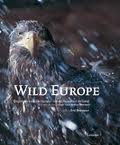 VERDONCK, ERIK. & BRASSEUR, ERIC. - Wild Europe. Ongerepte natuur in Europa - van de Azoren tot de Oeral. Foto's Eric Brasseur. isbn 9789020987447
