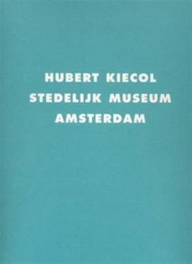 SM 2000: & KIECOL, HUBERT. - Hubert Kiecol. Stedelijk Museum Amsterdam. Catalogue 845.