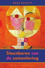 SCHUYT, KEES. - Steunberen van de samenleving. Sociologische essays.