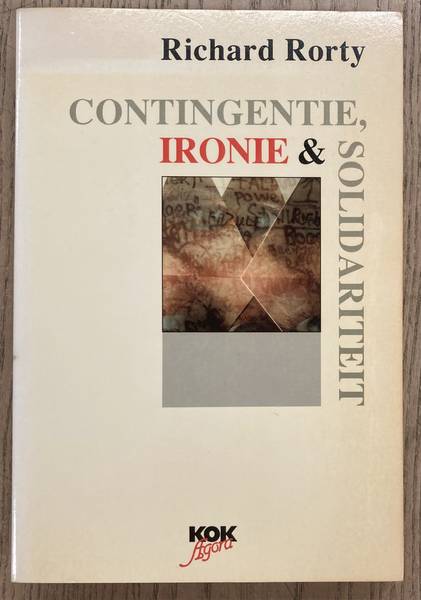 RORTY, RICHARD. - Contigentie, ironie en solidariteit. Met een inleiding van Ger Groot